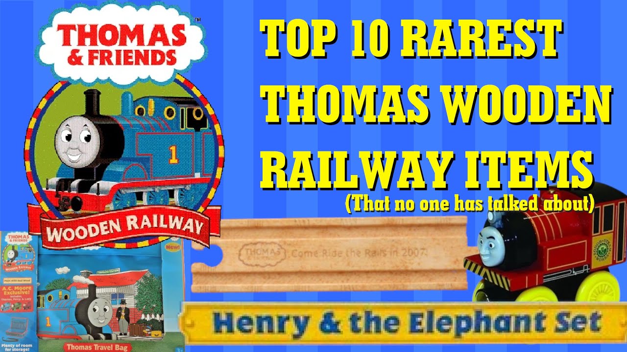 Top 10 Rarest (and most obscure) Thomas Wooden Railway Items