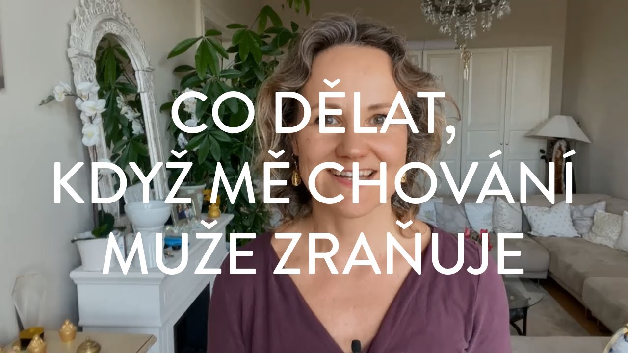 DENISA ŘÍHA PALEČKOVÁ - Co dělat, když mě chování muže zraňuje?