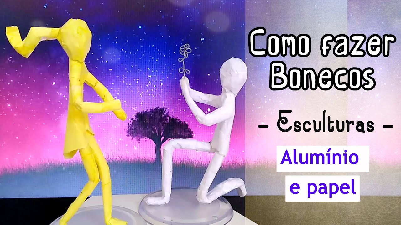 Como fazer bonecos de alumínio e papel - escultura - aula de arte