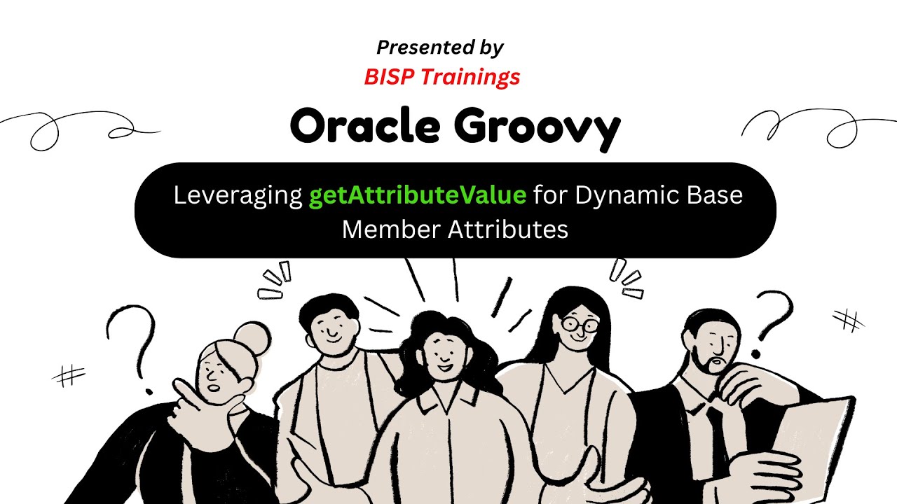 Объяснение функции Oracle Groovy getAttributeValue() | Динамическая обработка атрибутов в Oracle EPM