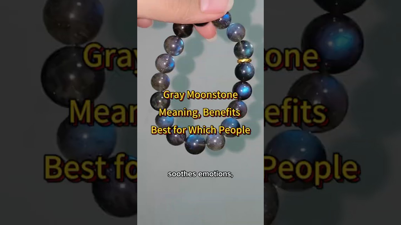 Gray Moonstone｜Meaning, Benefits & Best for Which People Spiritual Power of Gray Moonstone