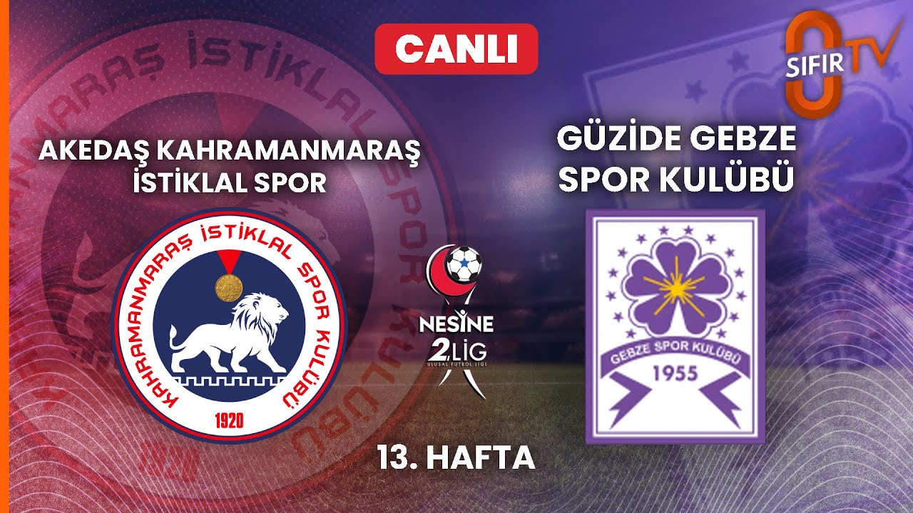 AKEDAŞ KAHRAMANMARAŞ İSTİKLAL SPOR - GÜZİDE GEBZE SPOR KULÜBÜ