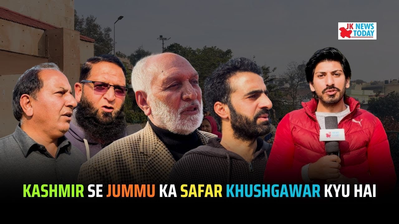 Kashmir se jummu ka safar khushgawar kyu hai | JK News Today