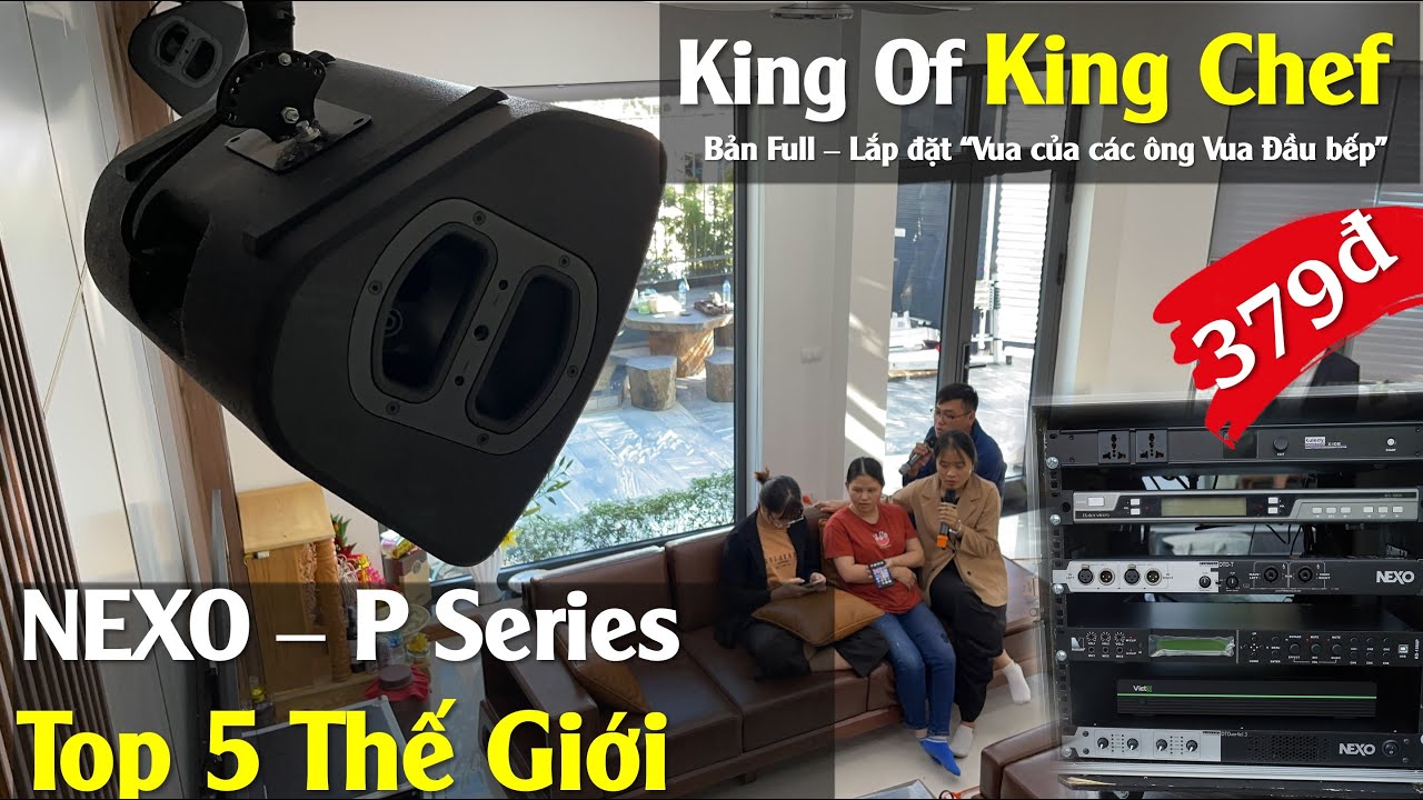 Lắp đặt NEXO P series - NEXO P10 & NEXO L15 - A Lâm - TGĐ Hưng Thịnh Phát- Fb: 0974743311