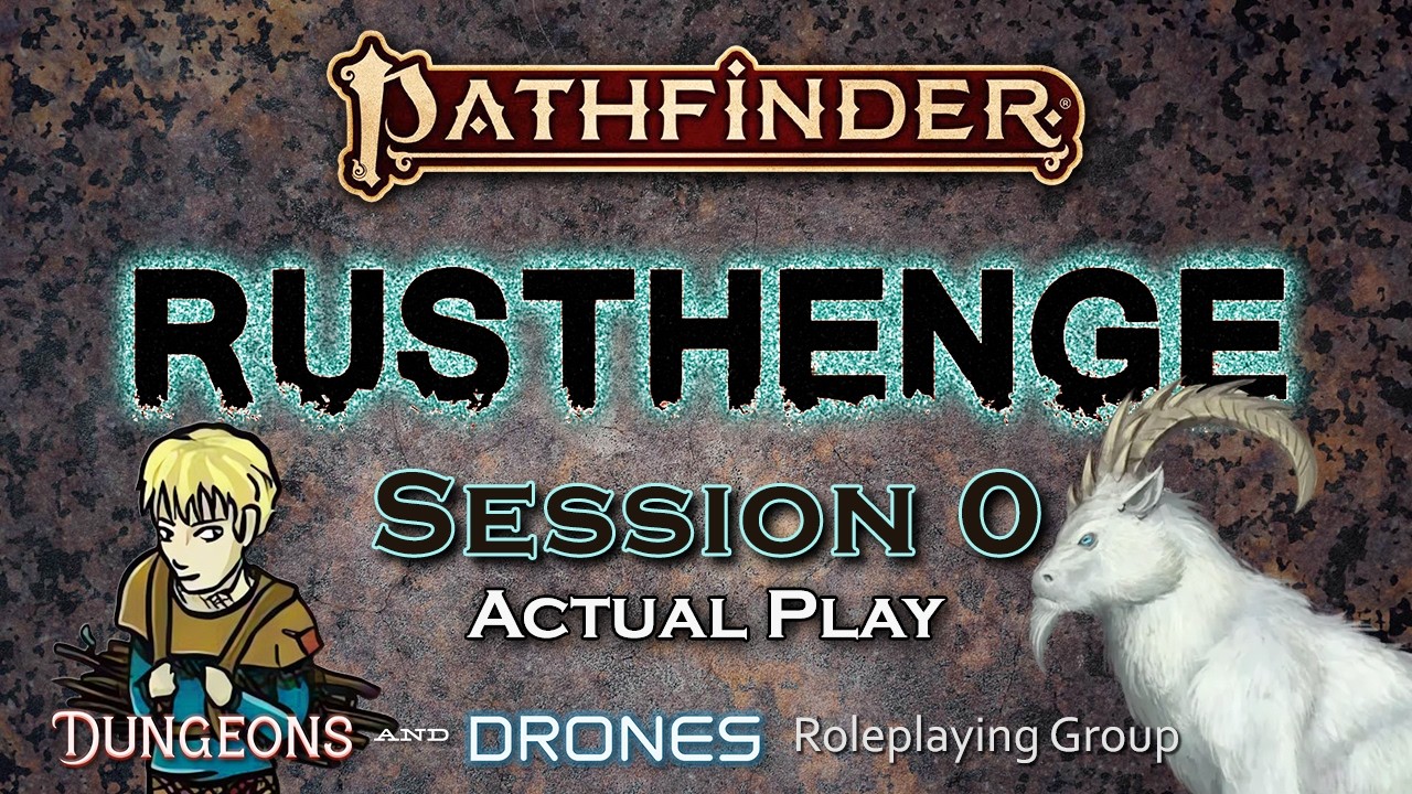 Pathfinder 2e Actual Play - Rusthenge - Session 0