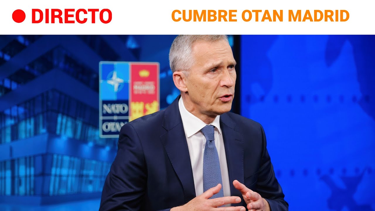 CUMBRE OTAN: STOLTENBERG afirma que la ALIANZA aumentar&aacute; sus FUERZAS de ALTA DISPONIBILIDAD | RTVE