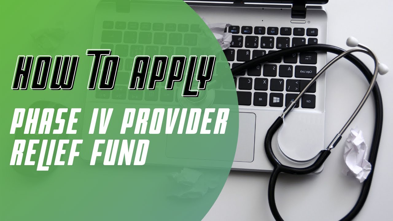 How to Apply for Phase IV Provider Relief Funds