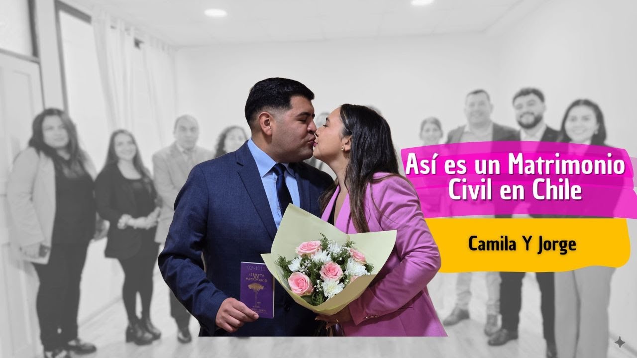 As&iacute; es un Matrimonio Civil en Chile 💍 | Paso a paso + Ceremonia real de Camila y Jorge