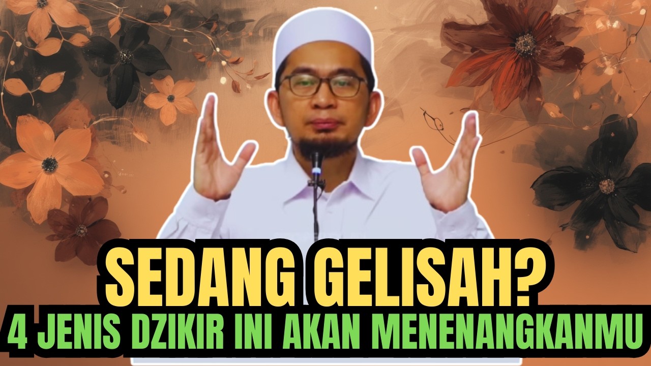 SEDANG GELISAH? 4 JENIS DZIKIR INI AKAN MENENANGKANMU | USTADZ ADI HIDAYAT