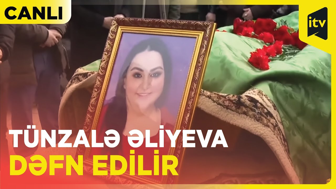 Tünzalə Əliyeva dəfn edilir | CANLI