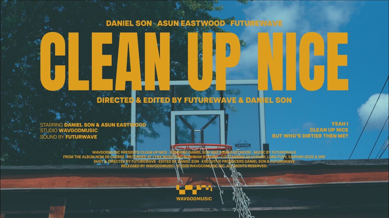 Daniel Son x Asun Eastwood x Futurewave - Clean Up Nice (OFFICIAL VIDEO)