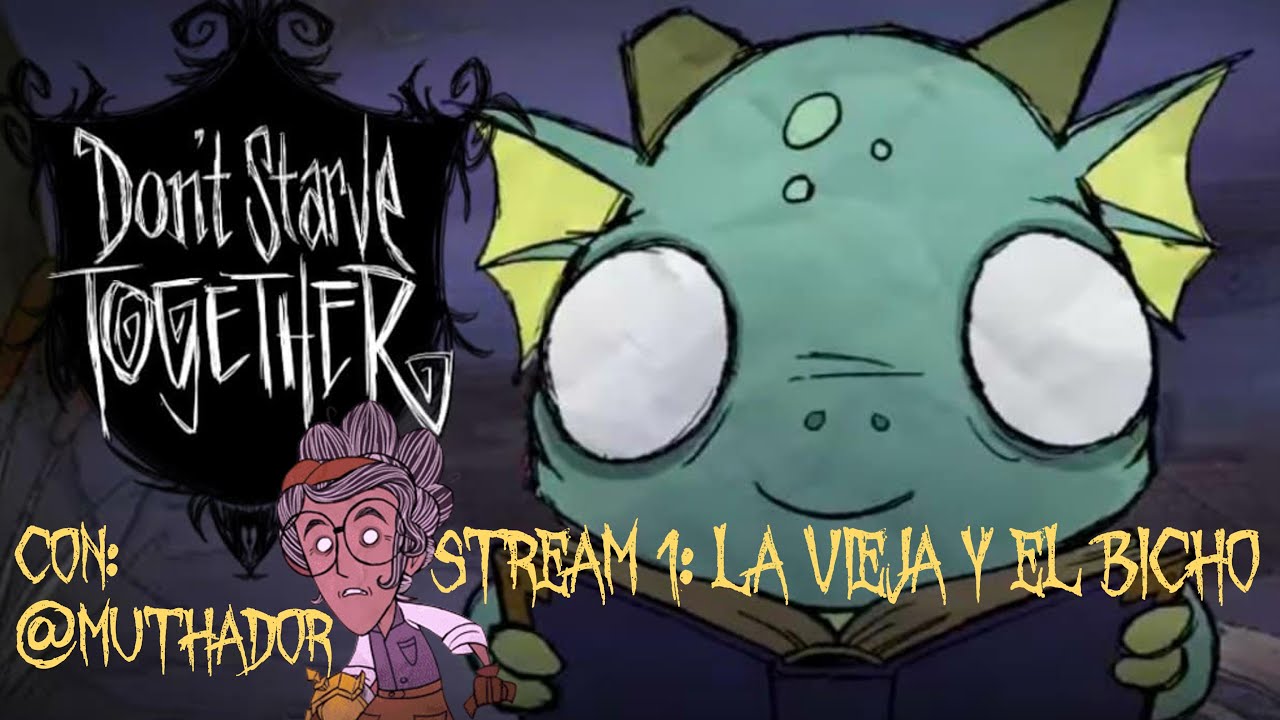 La vieja y el bicho se adentran a la Constante - Dont Starve Together con @Muthador