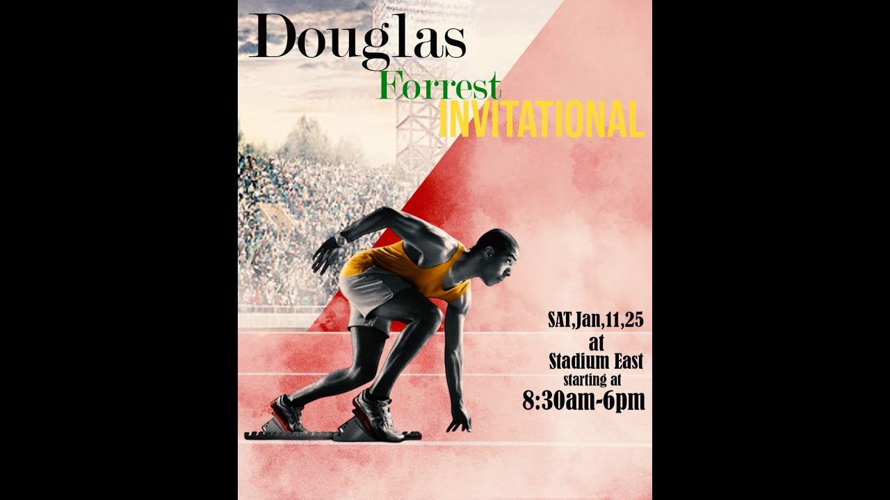 DOUGLAS FORREST INVITATIONAL  2025 TRACK MEET AT STADIUM EAST