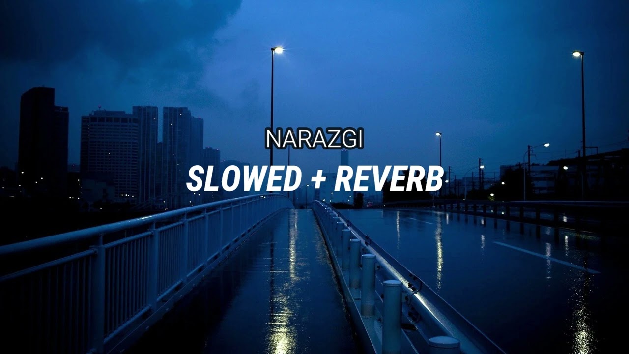 Narazgi Teri Lofi : Narazgi Slowed And Reverb Song | Narazgi Aarsh Benipal Song |