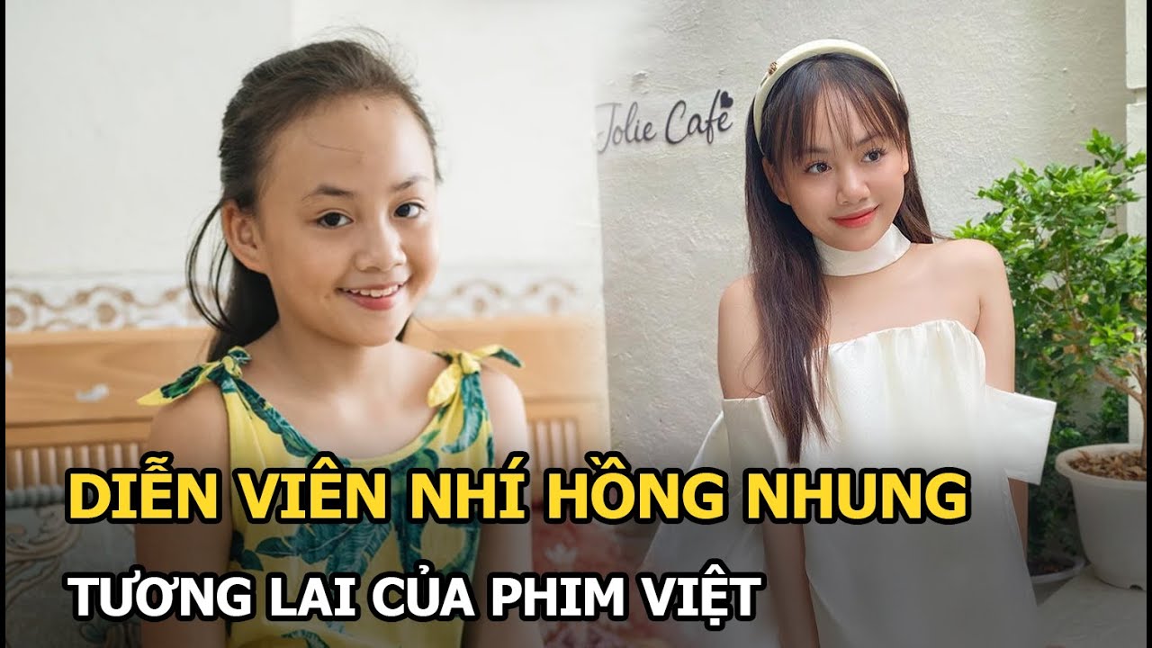Diễn viên nhí Hồng Nhung: tương lai của phim Việt