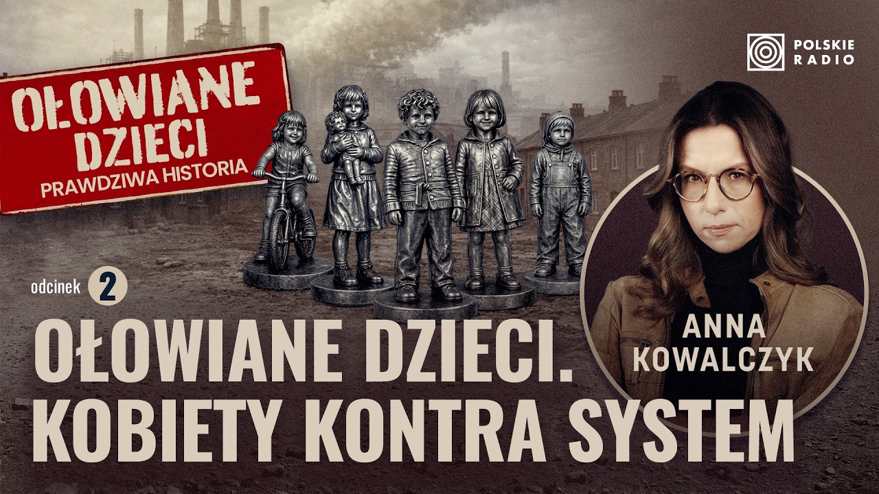 Ołowiane dzieci. Kobiety kontra system I OŁOWIANE DZIECI. PRAWDZIWA HISTORIA 2