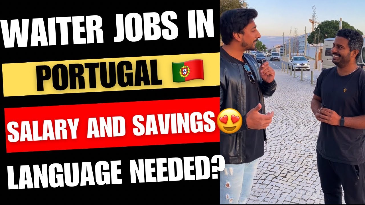 Waiter jobs in portugal 🇵🇹/ salary / Expenses/ savings / language ?
