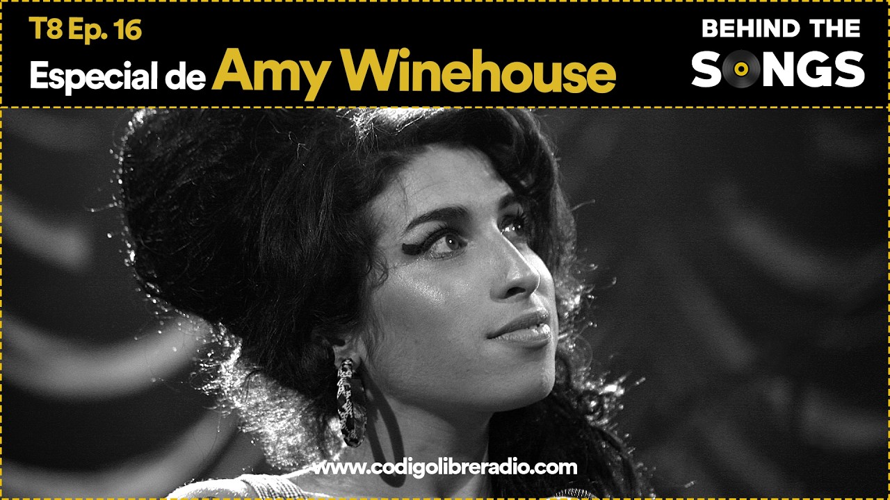 Behind The Songs T8 Ep. 16 :: Especial de Amy Winehouse