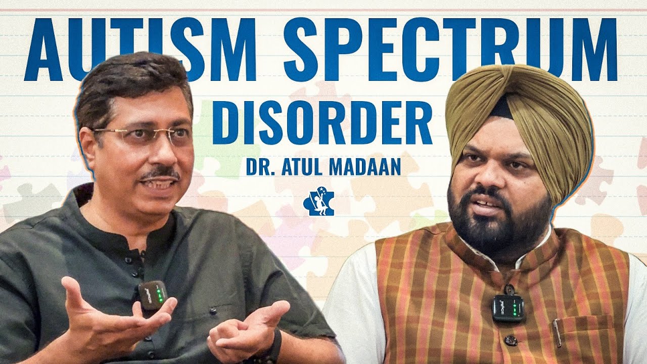 Understanding Autism Spectrum Disorder with Dr. Atul Madaan | Autism Specialist #autism #parenting