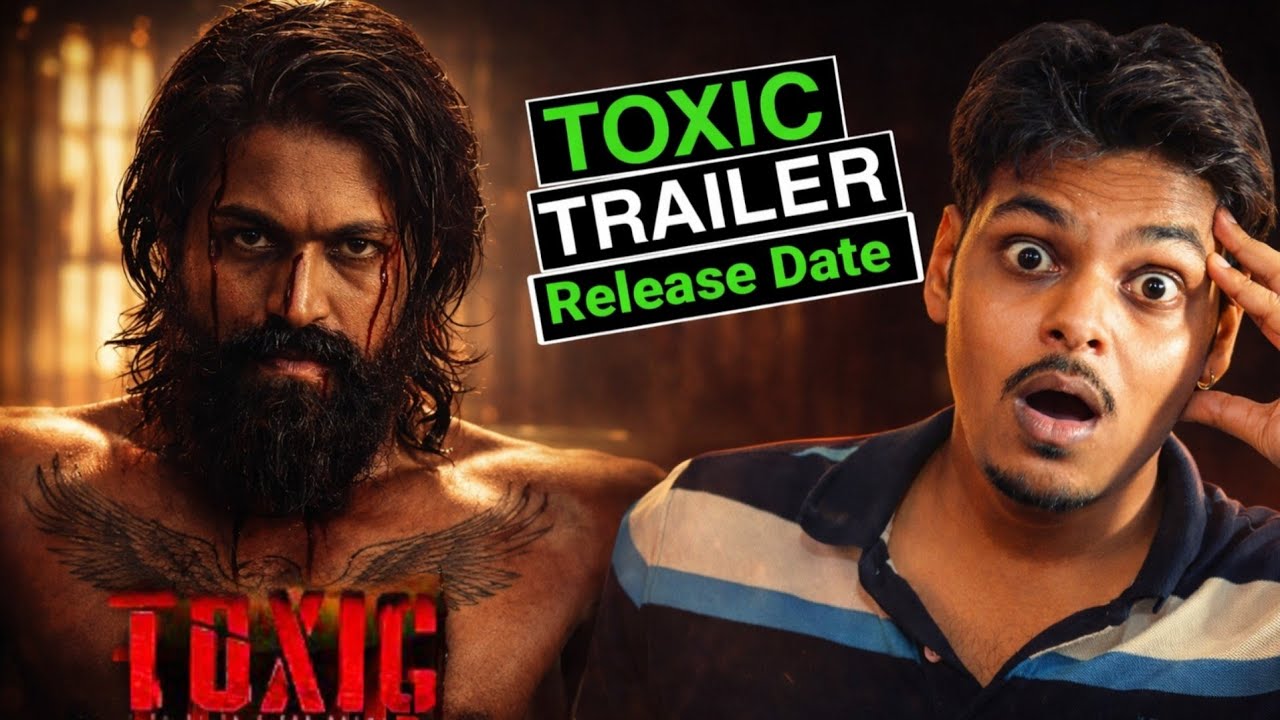 TOXIC Trailer Release Date & Time | Toxic Movie Update | Toxic Trailer Update | Yash Toxic Trailer