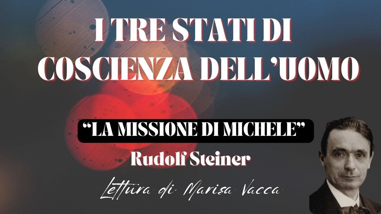 COSCIENZA RAPPRESENTATIVA, IMMAGINATIVA, ISPIRATIVA - LA MISSIONE DI MICHELE - di Rudolf Steiner
