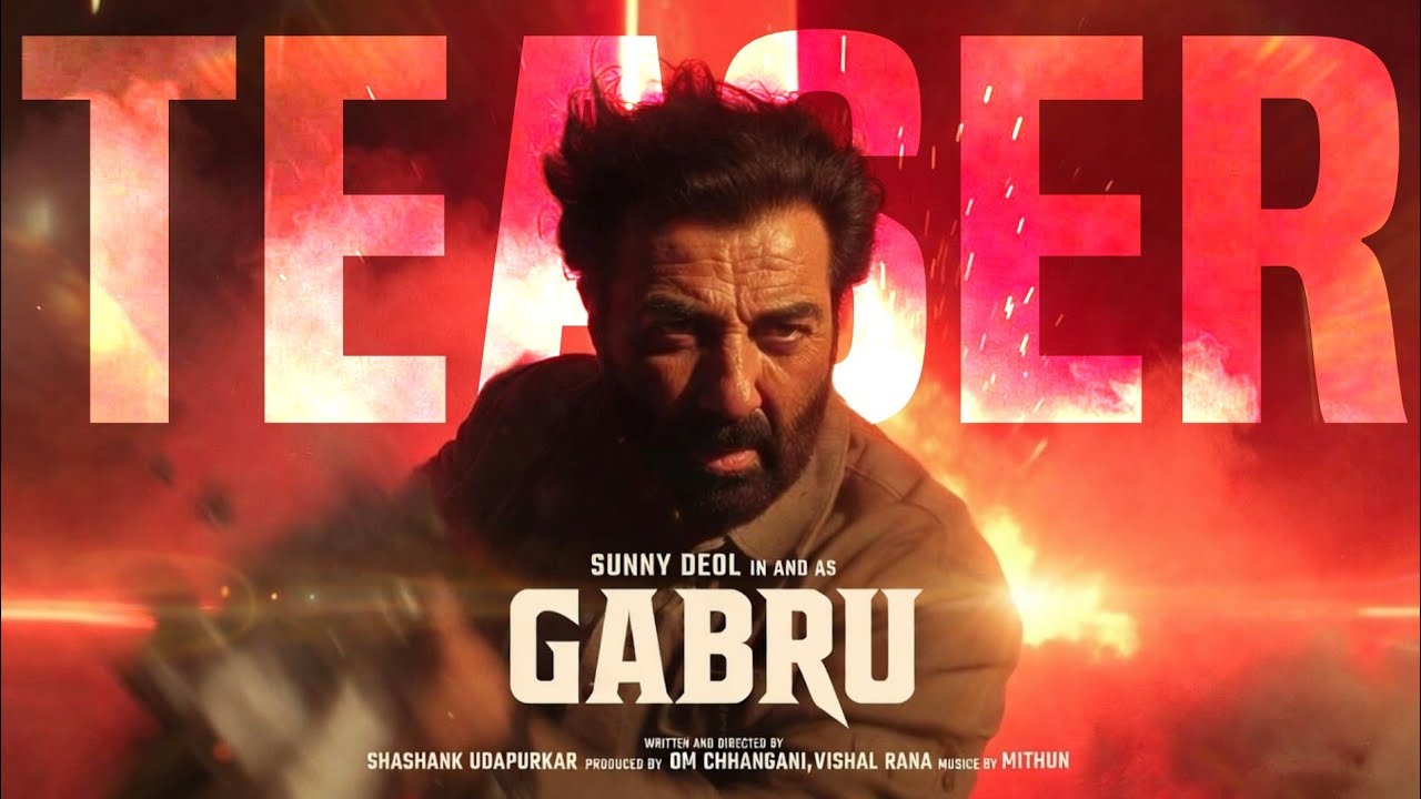 Gabru Teaser | Sunny Deol | Update...... 