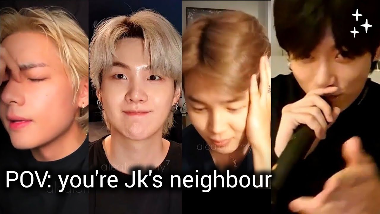 POV: you're Jk's neighbour