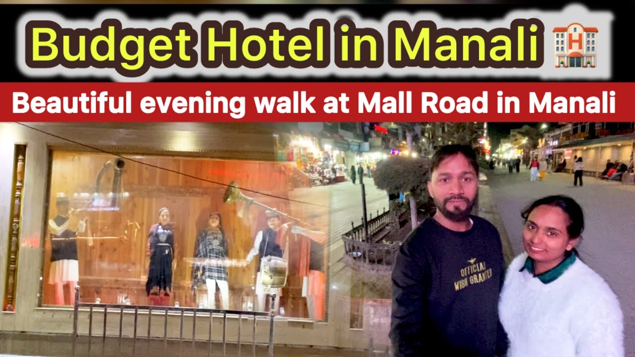 MANALI Mall Road & Hotel Tour 2026 | Full Manali Vlog | Budget Stay + Snow View 🌨️