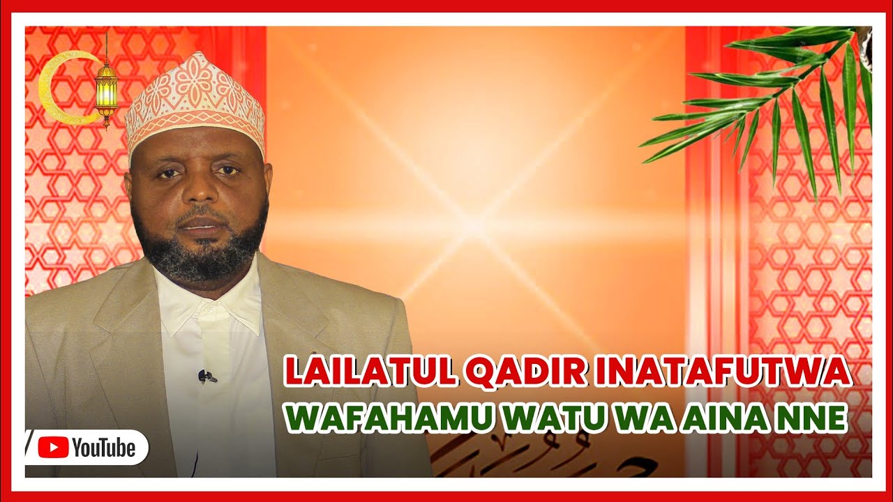 LAILATUL QADIR INATAFUTWA | WAFAHAMU WATU WA AINA NNE //Sheikh Othman Maalim