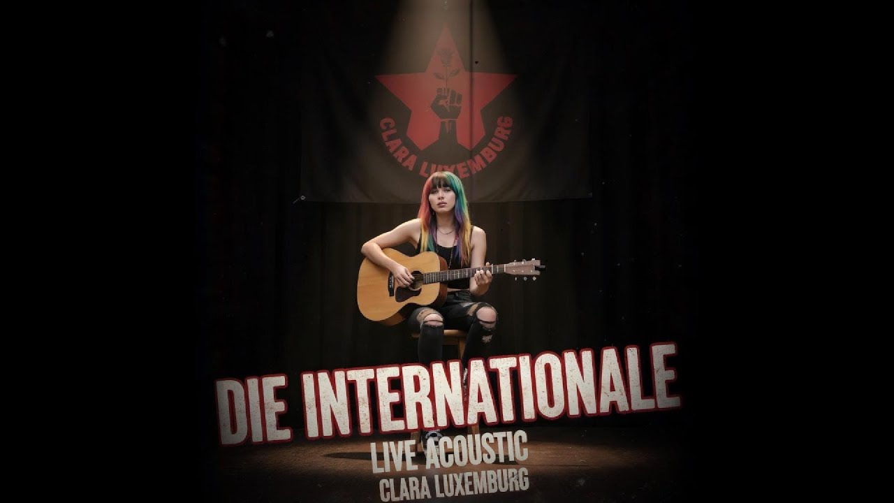 Clara Luxemburg - Die Internationale [Live]