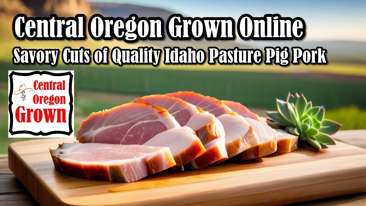 Exploring the Delights of Central Oregon Grown Online: Savory Cuts of Quality Idaho Pasture Pig Pork
