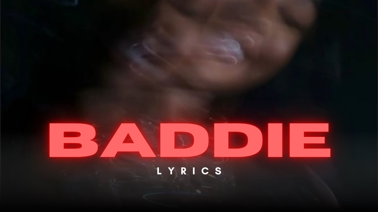 Baddie Lyrics Video