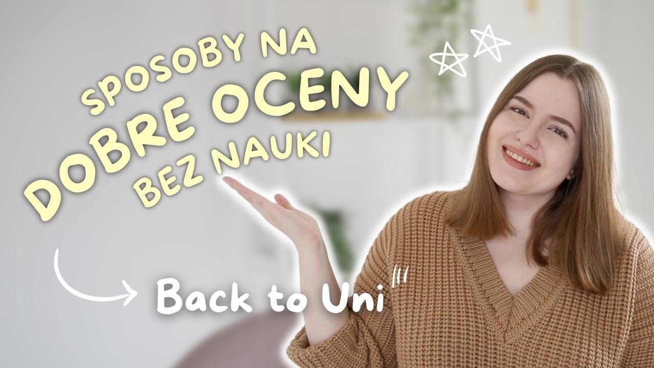 JAK MIEĆ DOBRE OCENY BEZ NAUKI? (BACK TO SCHOOL/UNI) 🎓