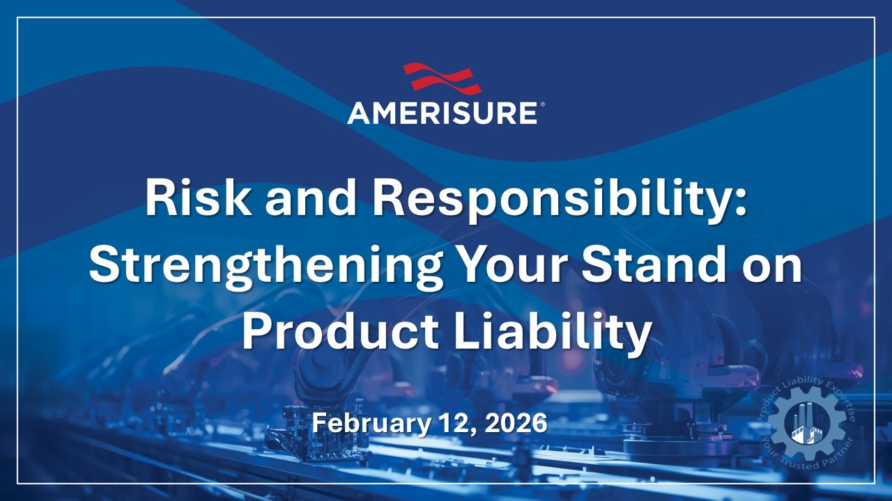 Risk and Responsibility Strengthening Your Stand on Product Liability (February 2026)
