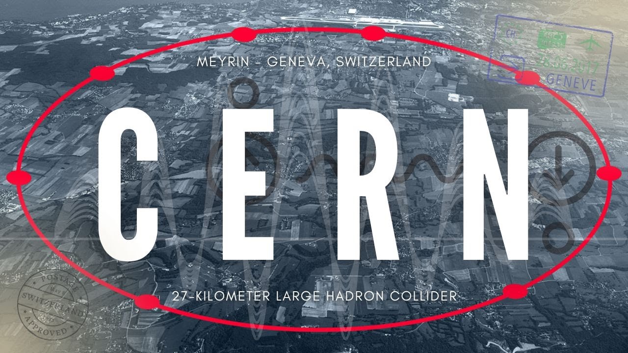 CERN and the Large Hadron Collider.