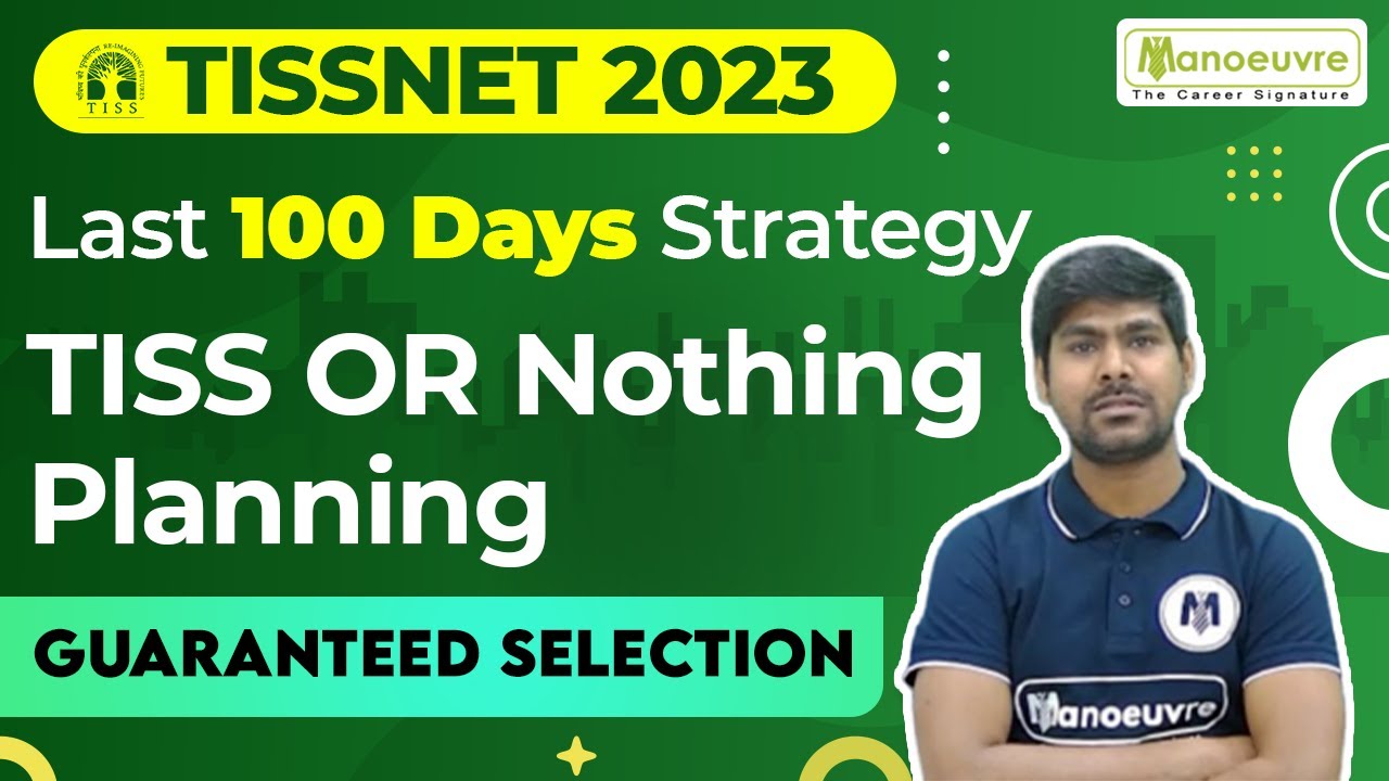 TISSNET 2023 - Last 100 Days Strategy | TISS Or Nothing | Planning | Guaranteed Selection