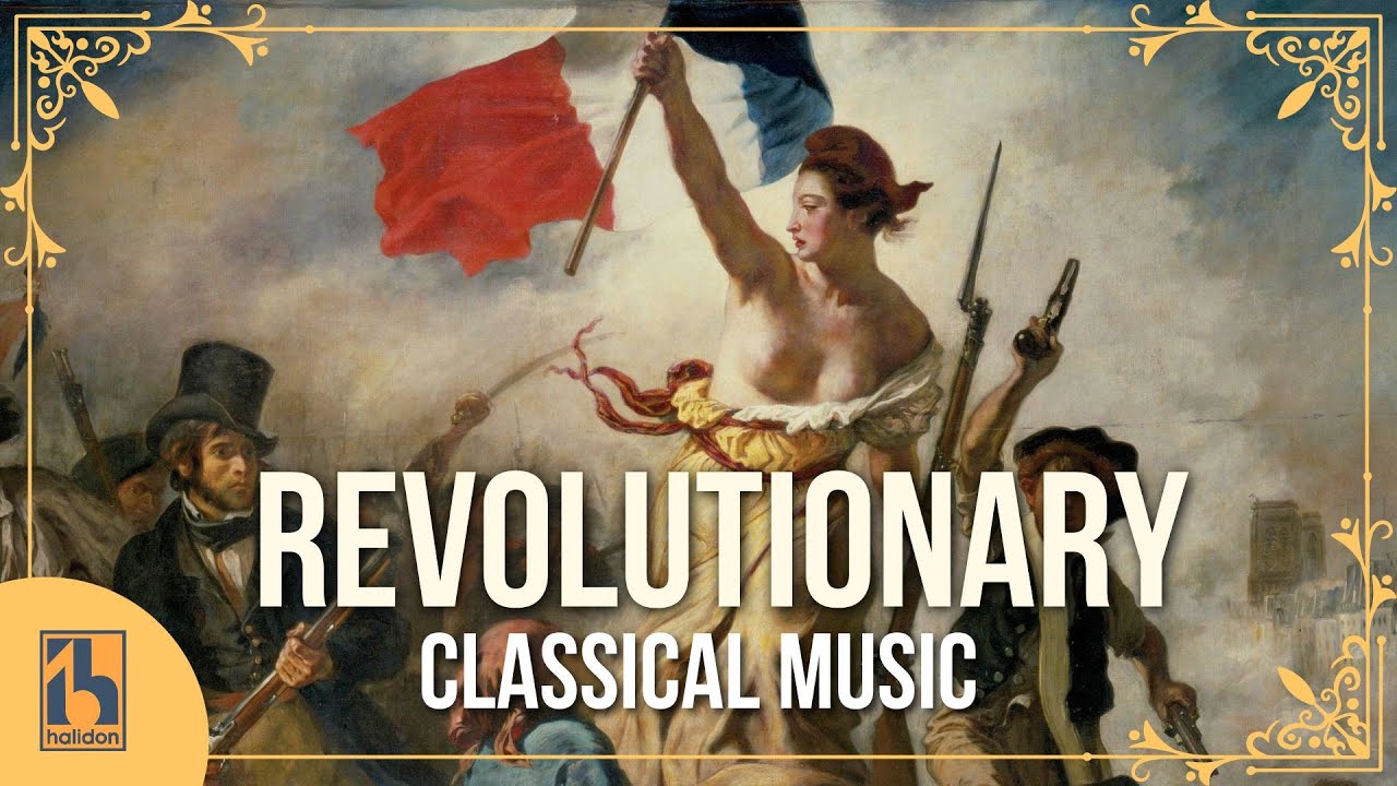 Revolutionary Classical Music | Revolution!