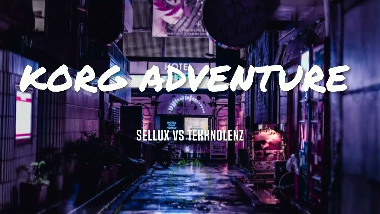 KORG ADVENTURE - Sellux vs Tekknolenz