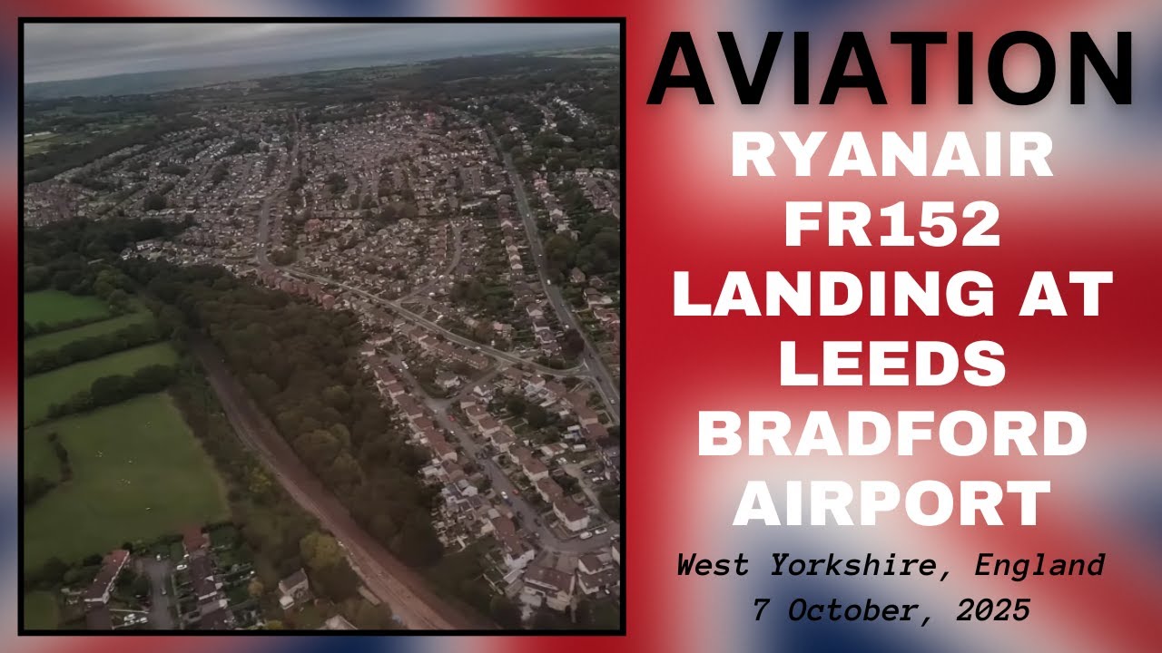 Посадка рейса Ryanair FR152 в аэропорту Лидс-Брадфорд, Западный Йоркшир, Англия — 7 октября 2025 г.