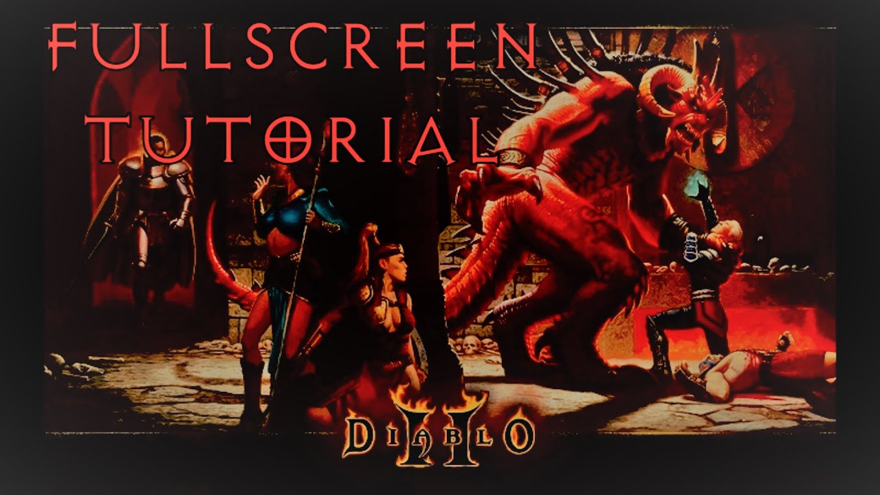 Diablo II - Easy Tutorial For Fullscreen (No Black Bars/Aspect Ratio)