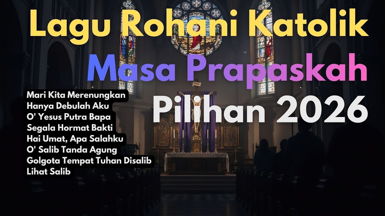 Lagu Rohani Katolik Masa Prapaskah Pilihan 2026