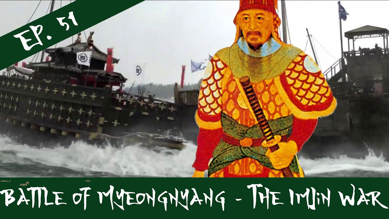 Battle Of Myeongnyang - The Imjin War - Episode 51