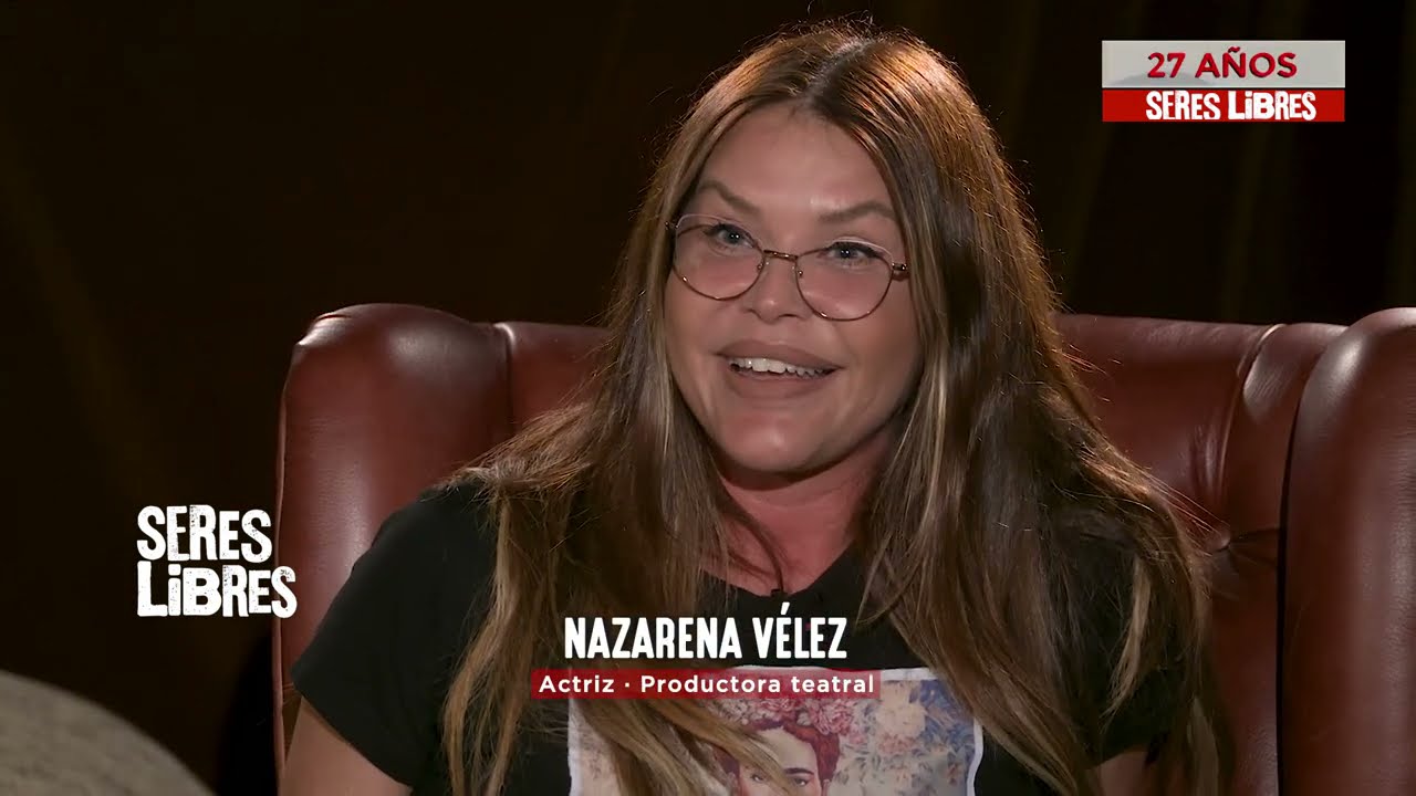 NAZARENA VELEZ en SERES LIBRES parte 3