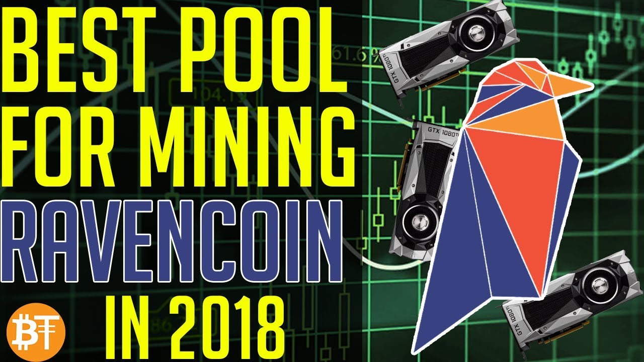 Best Ravencoin (RVN) mining pool in 2018! Ravencoin mining