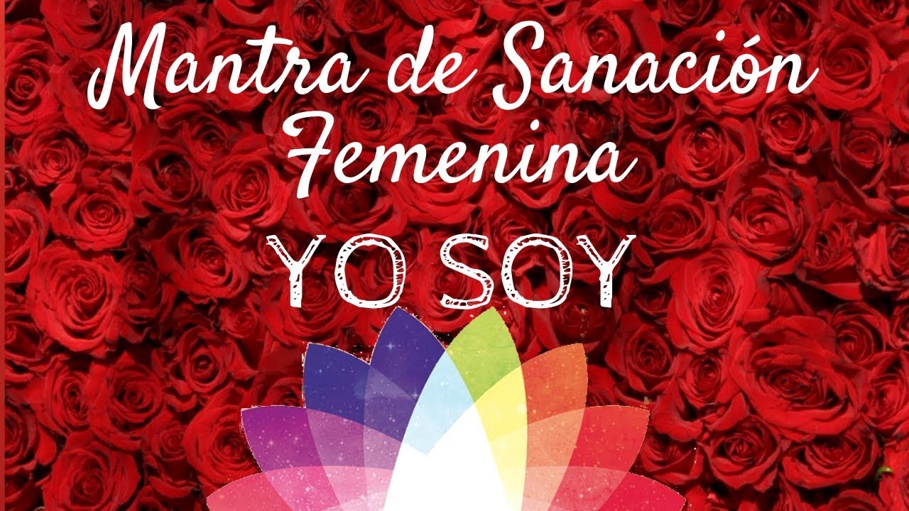 Mantra de Sanación Femenina - YO SOY