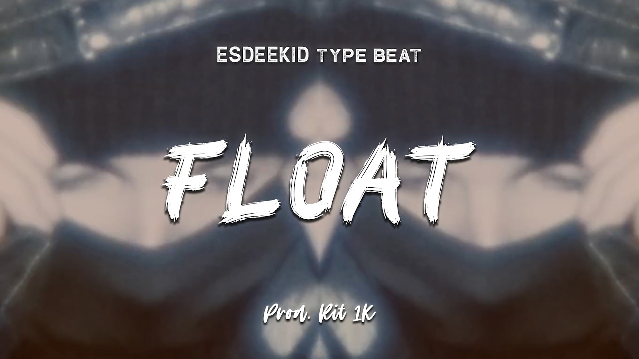 EsDeeKid Type Beat - Float