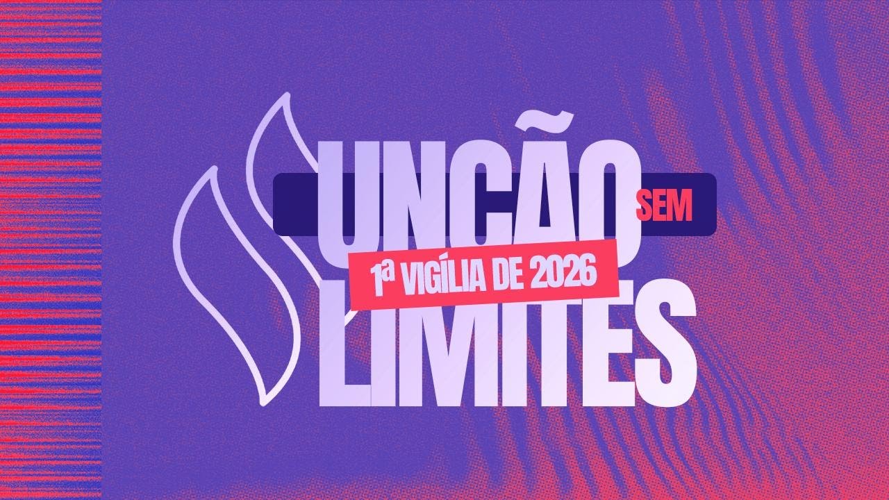 VIGILIA UNÇÃO SEM LIMITES 2026 - EDIÇÃO FERIADO DE CARNAVAL