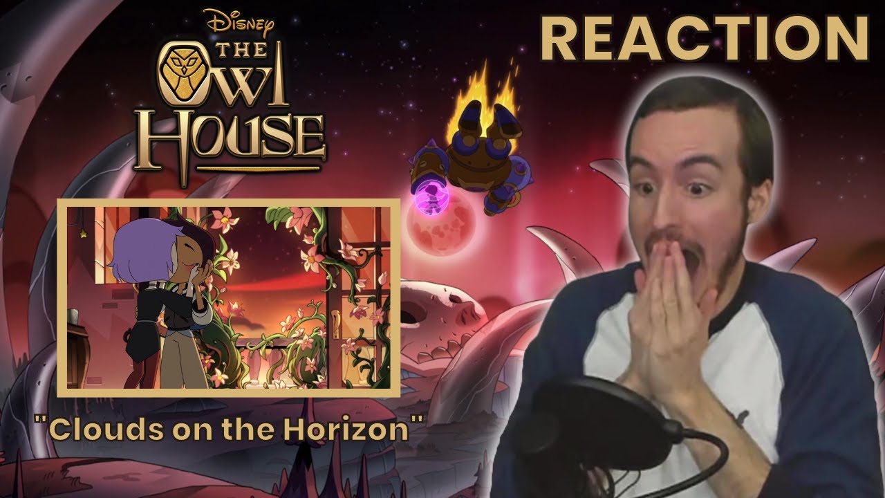 Дом Совы РЕАКЦИЯ | Сезон 2: Э20 «Облака на горизонте»