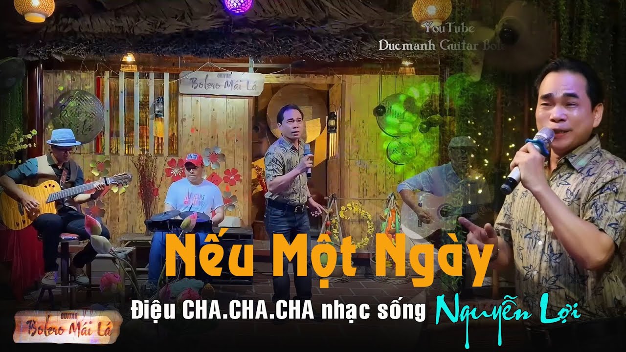 Nếu Một Ngày | Nguyễn Lợi điệu CHA CHA CHA nhạc sống | Ducmanh Guitar Bolero Mái Lá