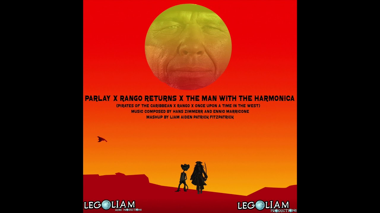 Parlay X Rango Returns X The Man With the Harmonica MASHUP | LegoLiam Music Productions